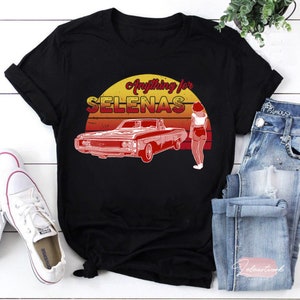 Retro Anything For Selenas T-Shirt, Selena Shirt, La Reina Del Tejano Shirt, Selena Quintanilla Shirt, Selena Lover Shirt