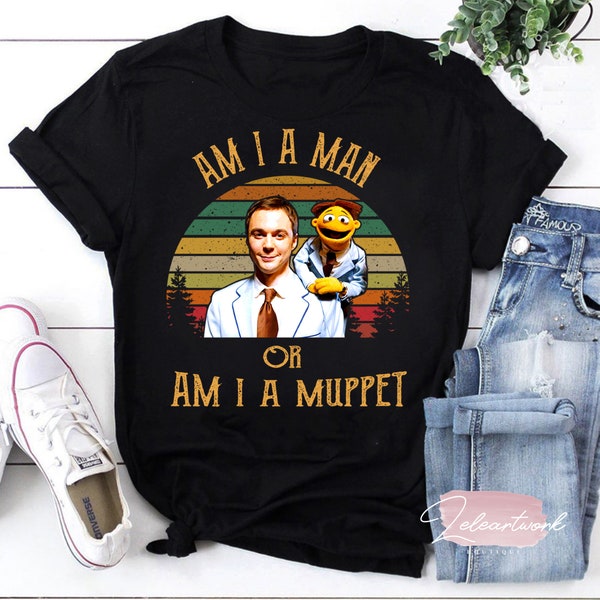 Am I A Man Or Am I A Muppet T-Shirt, Man Or Muppet Shirt, Muppets Shirt, Funny Muppets Shirt, Jason Segel Shirt