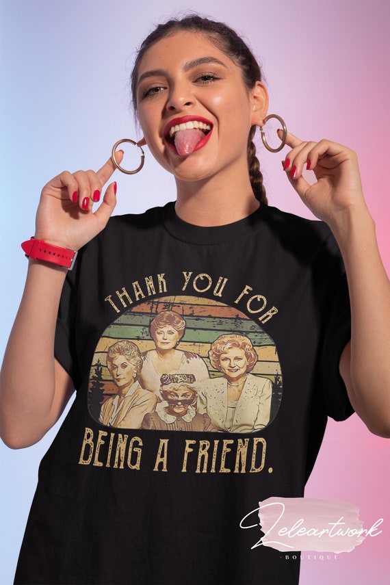 Thank You For-Being A Golden Friend Girls Vintage T-Shirt Thank You For-Being A Golden Friend Girls Vintage T-Shirt
