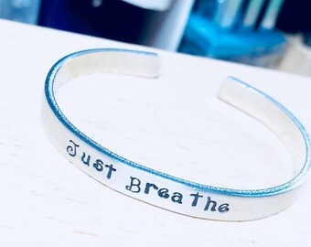 Hand Stamped Aluminum Cuff Bracelet, Just Breathe, Inspirational Mantra