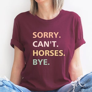 Sorry Can't Horses Bye, Horseback Sport Gift, Funny Horse Sayings, Funny Horse Shirt, Horse Riding Shirt, Horse Lover Shirt, Horse Shirt