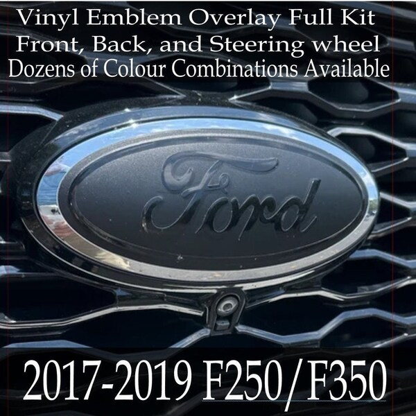 2017-2019 F250/F350 Ford Vinyl Emblem Overlay Full Kit. Front, Back and Steering Wheel. Compatible With 2017 2018 2019