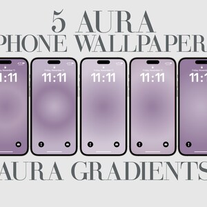 May include: Five iPhone wallpapers with a gradient background in shades of purple. The time is set to 11:11 on each phone screen. The text "5 AURA IPHONE WALLPAPERS" is at the top of the image and the text "AURA GRADIENTS" is at the bottom.