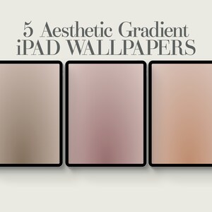 5 Aesthetic Gradient iPad Wallpaper, Tablet Background, Modern, Minimalist Design, Instant Download, Soft Boho Colored, Abstract Wallpaper