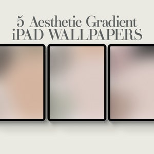 5 Gradient iPad Wallpaper, Aesthetic Tablet Background, Modern, Minimalist Design, Instant Download, Soft Boho Colored, Abstract Wallpaper