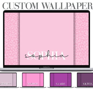 May include: Five customizable laptop wallpapers with a pink leopard print background and a white text overlay. The names Sophia, Jessica, Madison, Claire, and Olivia are featured on the wallpapers.