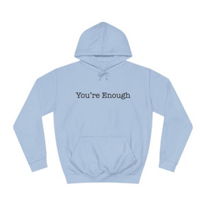 You&#39;re Enough Unisex Hoodie