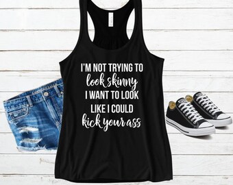 I'm not trying to look skinny - Funny Workout Shirt - Fitness Tank Top - Gym Shirts Women - Workout Shirt - Unisex Jersey Tank