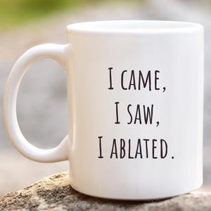 Caneca "Eu Vim, Eu Vi, Eu Ablacionei" | Presente Engraçado para Cardiologista, Enfermeiro Cardíaco ou Eletrofisiologista | Caneca de Café para Cardiologista | Caneca com Humor Médico
