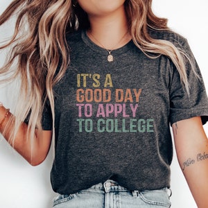 Its a good day to apply to college shirt guidance counselor tshirt