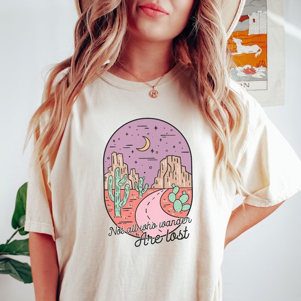 Retro Comfort Colors Adventure Shirt Desert Shirt Arizona T-shirt Hiking Shirt Gift For Nature Lover Not All Who Wander Shirt Gift For Her