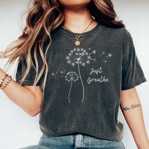 Comfort Colors Tshirt, Dandelion Shirt, Inspirational Shirt, Windflower Tee, Meditation Gift, Yoga Shirt Boho Wildflower Shirt Dandelion Tee