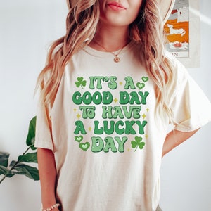 Comfort Colors St Patricks Day Shirt, Its A Good Day To Have A Lucky Day T-shirt, Lucky Shirt, St. Patty&#39;s Day Shirts, Shamrock Shirt Irish