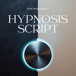May include: A digital graphic featuring the text PAIN MANAGEMENT HYPNOSIS SCRIPT in white serif font against a split black and beige background. A metallic circular dial with a glowing cyan light ring sits at the bottom center of the image.