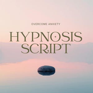 May include: A digital graphic featuring the text OVERCOME ANXIETY and HYPNOSIS SCRIPT in dark green serif font. The background displays a calm, pale pink and blue gradient sky over a still body of water with a single dark gray stone in the center.