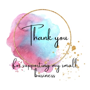 May include: Thank you for supporting my small business. Watercolor background with a gold circle and gold glitter.