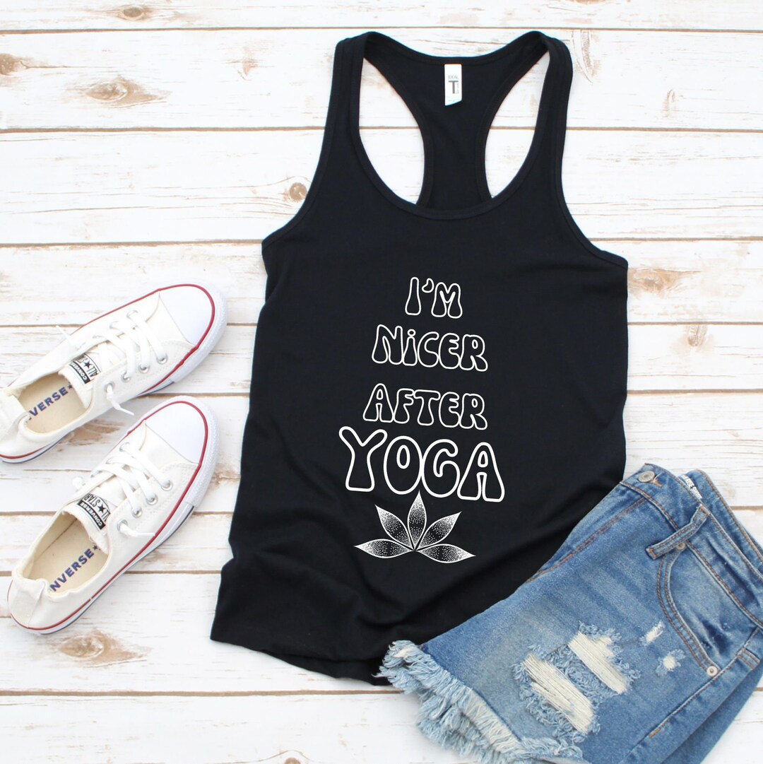 I'm Nicer After Yoga Tank Top Funny Yoga Tank Top Yoga Etsy