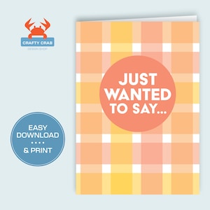 Biglietto JUST WANTED to SAY / 5x7 piegato / Scarica e stampa a casa / Biglietto d'auguri multicolore / Stampabile / Interno vuoto