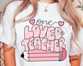 One Loved Teacher Png, Teacher Valentines Day Png, Retro Valentines Png, Teacher Sublimation Designs, Teacher Cute Png