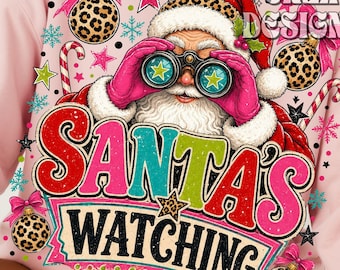 Santa's Watching PNG, Santa Png Design, Santa Claus Shirt, Funny Christmas Png, Girly Holiday Png Sublimation Design Digital Download