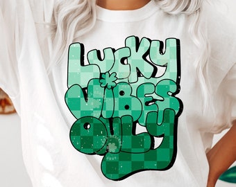 Lucky Vibes Only Png, St Patrick Day Png, St Patrick Design PNG, St Patricks rétro, St Patricks Sublimation Designs, St Paddys Day png