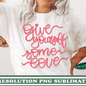 Give Yourself Some Love Png, Valentines Day Png, Self Love Png, Mental Health Png, Retro Valentines Png, Cute Valentine Sublimation