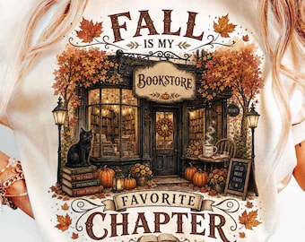 Fall Is My Favorite Chapter PNG, Fall Book Lover Design, Cozy Bookshop Shirt, Fall Bookworm Sublimation, Fall Shirt PNG