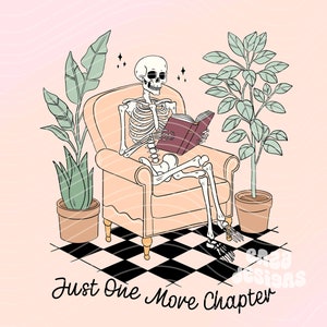 Just One more Chapter Png, Funny Bookish Png, Book Nerd Png Design For Shirts, Skeleton reading Sublimation Design Png, Booktrovert Png