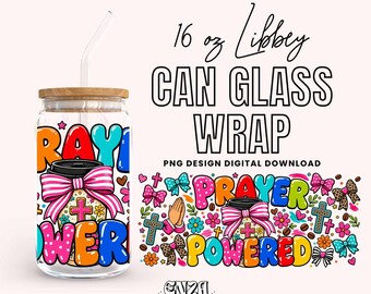 Prayer Powered 16 oz Libbey Can Glass Wrap (Digital Download)