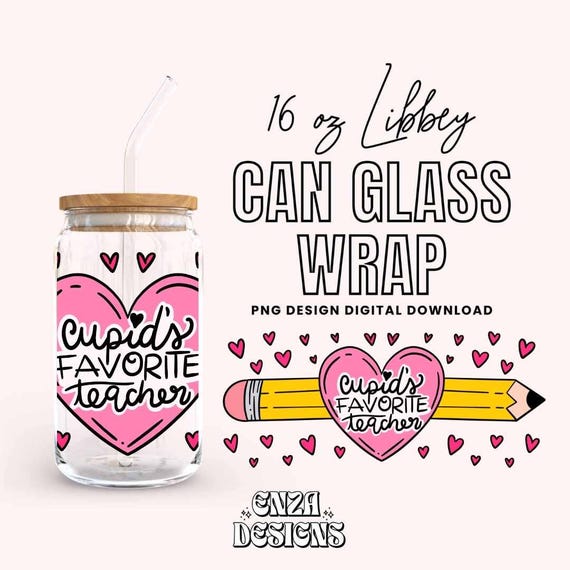Cupid's Favorite Teacher 16 oz Libbey Can Glass Wrap Png Digital Download, Valentine Teacher Wrap Png Uv Dtf designs, Pencil Libbey Cup Png