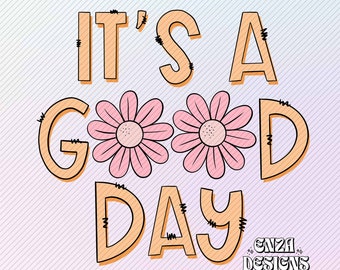 É Um Bom Dia Png Sublimação Download Digital Desenhos De Camisas, Spring Daisy Png Sublimação Floral, Citações Positivas Png Designs Trendy