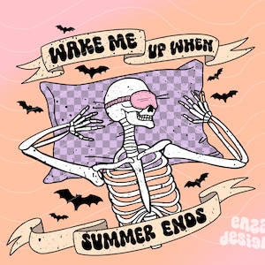 Wake Me Up When Summer Ends Png, Skeleton Png, Funny Halloween Png, Halloween Png, Skeleton Png, Summer Png, Halloween Sublimation, Png File