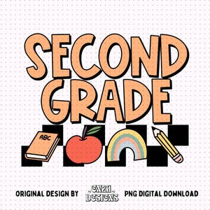 Second Grade Png, Back to School Png, Second Grade Shirt Png Design, Second Grade Teacher Png, Second Grade Clipart Sublimation Dtf Design
