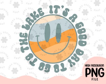 It's A Good Day To Go To The Lake Png, Lake Life PNG, Groovy Lake Life, Camp Lover Png, Retro Lake Png, Lake Life Sublimation, Lake Designs