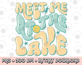 Encontre-me no Lago Png, Lake Girl, Lake Png, Lake Life PNG, Lake Png Digital Download, Lake Life Sublimation Download, Kids Shirt Designs