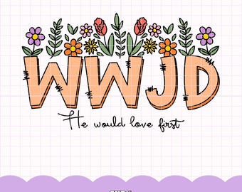 WWJD Png, ¿Qué haría Jesús Png?, Png cristiano para camisetas, Versículo bíblico de flores silvestres Jesús Png Sublimación, Diseño de fe DTF Descarga digital