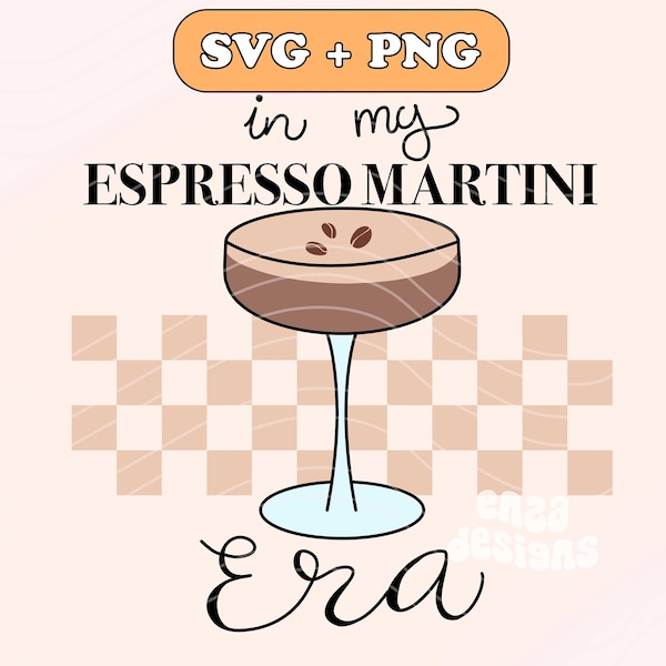 In My Espresso Martini Era Svg Png, Espresso Martini Svg, Coffee Lover Cut File, Coffee Svg, Espresso Martini Svg Cricut Cut File For Mugs