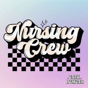 Nursing Crew Png Sublimation Design Digitaler Download, trendiges Krankenschwester Design, Krankenschwester Png, beliebte Png Nurse Sublimation Png für Hemden
