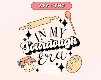 In My Sourdough Era Svg, Sourdough Svg, Sourdough Shirt Design, Homestead Svg, Baking Svg Png, , Apron Svg Cut File, Sourdough Starter Svg