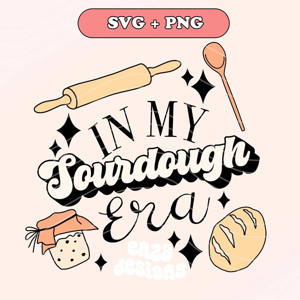 In My Sourdough Era Svg, Sourdough Svg, Sourdough Shirt Design, Homestead Svg, Baking Svg Png, , Apron Svg Cut File, Sourdough Starter Svg