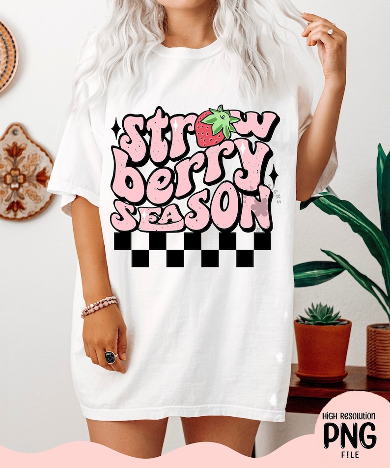 Strawberry Season Png Strawberry Shirt Designs Summer Png - Etsy