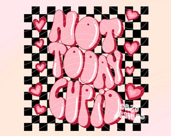 Valentines Day Png, Not Today Cupid Png,  Retro Valentines Png, Checkered Valentine Sublimation, Groovy Valentines Png