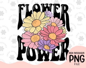 Flower Power Png, Flower Png, Spring Png Files for Sublimation, Daisy Png, Retro Spring Shirt Design, Boho Png, Floral Png, Groovy Png