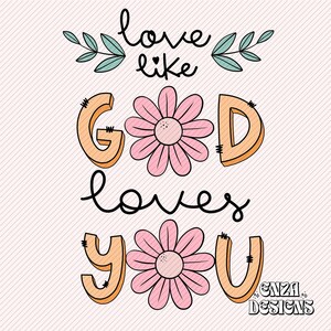 Liebe wie Gott liebt dich Png christlicher Entwurf für Hemden, Bibel-Vers Png, religiöser Png-Sublimation Entwurf digitaler Download Glaube Pngs