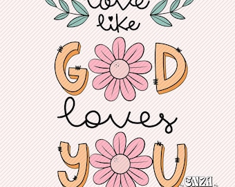 Amor como Dios te ama Png Diseño cristiano para camisas, Versículo bíblico Png, Diseños de sublimación Png religiosos Descarga digital Faith Pngs