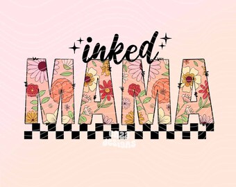 Inked Mama Png Sublimation Design Digital Download, Tattooed Mama Png T-Shirt Design, Floral Mama Png Download, Trendy Shirt Design For Mom