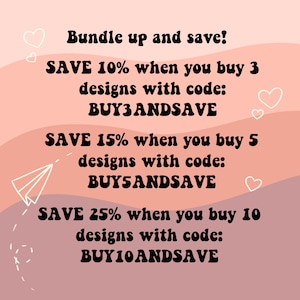May include: Pink and peach background with white hearts and a paper aeroplane. Text reads: "Bundle up and save! SAVE 10% when you buy 3 designs with code: BUY3ANDSAVE SAVE 15% when you buy 5 designs with code: BUYSANDSAVE SAVE 25% when you buy 10 designs with code: BUY10ANDSAVE"