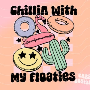 May include: A colorful illustration of a flamingo, cactus, and various inflatable pool floats with the text "Chillin with my floaties" and "enza designs".