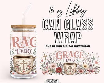 Grace In Every Sip 16 oz Libbey Can Glass Wrap (Digital Download)