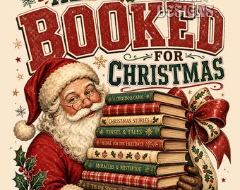 All Booked for Christmas PNG, Santa Book Lover Design, Holiday Reading Apparel (Digital Download)